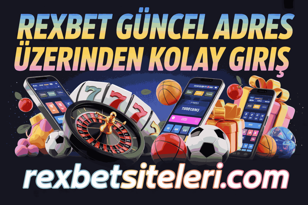 rexbet guncel adres uzerinden kolay giris