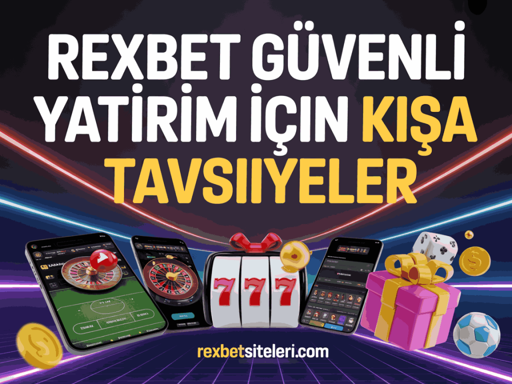 rexbet guvenli yatirim icin kisa tavsiyeler