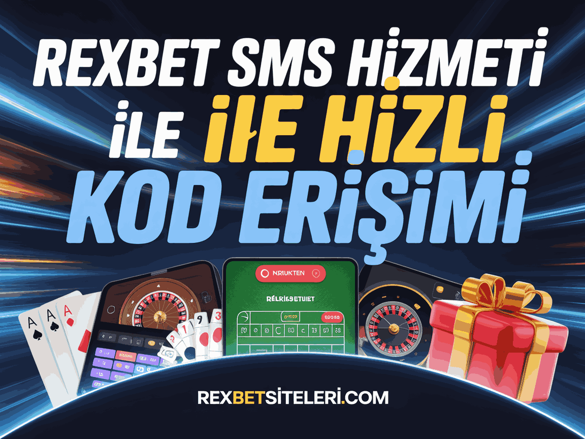 Rexbet SMS Hizmeti İle Hızlı Kod Erişimi