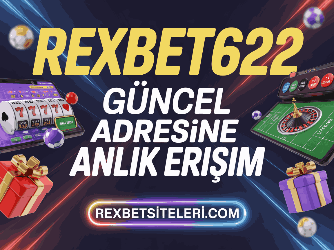 Rexbet622 Güncel Adresine Anlık Erişim