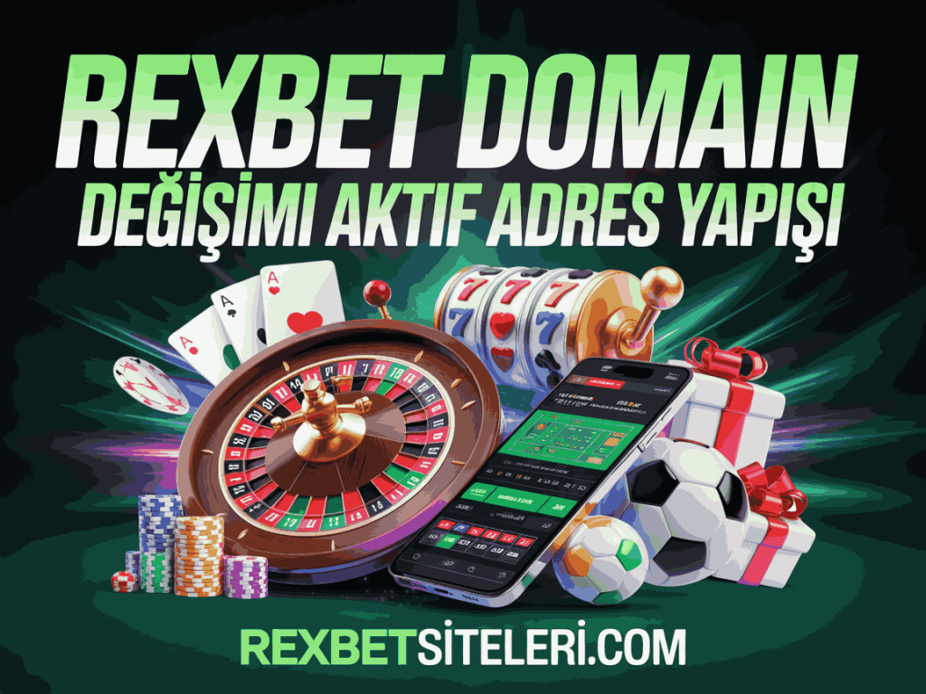 rexbet domain degisimi aktif adres yapisi