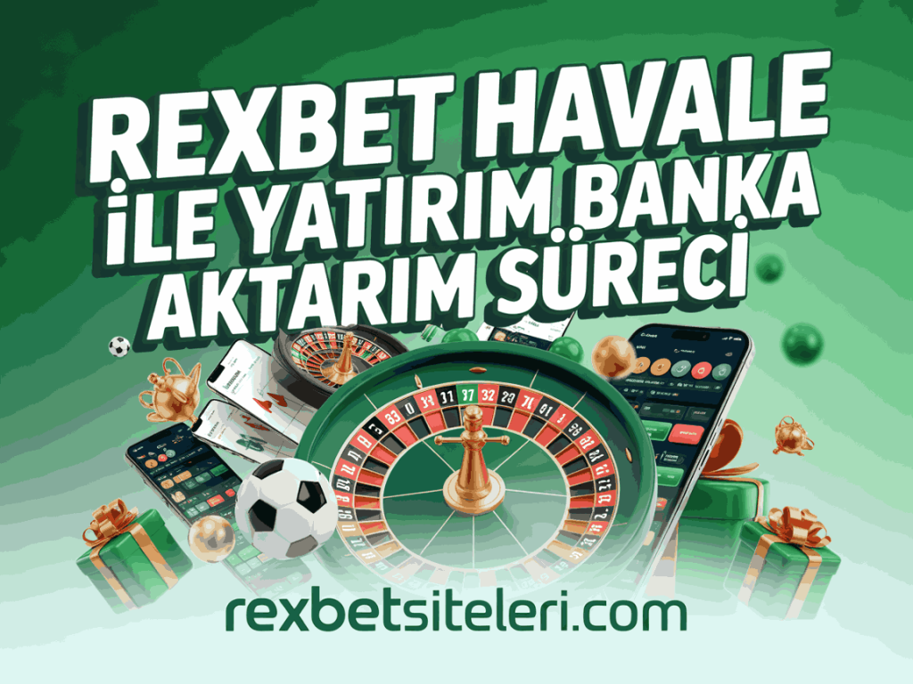 rexbet havale ile yatirim banka aktarim sureci